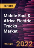 Middle East & Africa Electric Trucks Market Forecast to 2028 - COVID-19 Impact and Regional Analysis By Propulsion, Vehicle Type, Range, and Level of Automation- Product Image