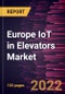 Europe IoT in Elevators Market Forecast to 2028 - COVID-19 Impact and Regional Analysis -by Component, Application, and End User - Product Thumbnail Image