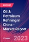 Oil & Petroleum Refining in China - Industry Market Research Report - Product Image