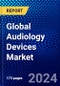 Global Audiology Devices Market (2023-2028) Competitive Analysis, Impact of Covid-19, Ansoff Analysis - Product Image
