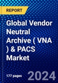 Global Vendor Neutral Archive ( VNA ) & PACS Market (2023-2028) Competitive Analysis, Impact of Covid-19, Ansoff Analysis- Product Image