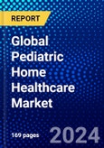 Global Pediatric Home Healthcare Market (2023-2028) Competitive Analysis, Impact of Covid-19, Ansoff Analysis- Product Image