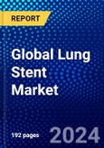 Global Lung Stent Market (2023-2028) Competitive Analysis, Impact of Covid-19, Ansoff Analysis- Product Image