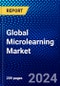 Global Microlearning Market (2023-2028) Competitive Analysis, Impact of Covid-19, Ansoff Analysis - Product Image