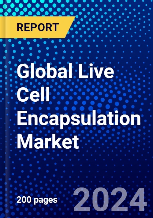 Global Live Cell Encapsulation Market (20222027) by Manufacturing