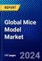 Global Mice Model Market (2023-2028) Competitive Analysis, Impact of Covid-19, Ansoff Analysis - Product Image