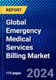 Global Emergency Medical Services Billing Market (2023-2028) Competitive Analysis, Impact of Covid-19, Ansoff Analysis- Product Image