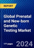 Global Prenatal and New-born Genetic Testing Market (2023-2028) Competitive Analysis, Impact of Covid-19, Ansoff Analysis- Product Image