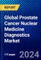 Global Prostate Cancer Nuclear Medicine Diagnostics Market (2023-2028) Competitive Analysis, Impact of Covid-19, Ansoff Analysis - Product Image