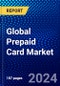 Global Prepaid Card Market (2023-2028) Competitive Analysis, Impact of Covid-19, Impact of Economic Slowdown & Impending Recession, Ansoff Analysis - Product Image