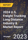2024 U.S. Freight Trucking Long Distance Industry & Market Report- Product Image