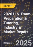 2026 U.S. Exam Preparation & Tutoring Industry & Market Report- Product Image