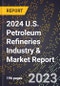 2024 U.S. Petroleum Refineries Industry & Market Report - Product Image