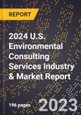 2024 U.S. Environmental Consulting Services Industry & Market Report- Product Image