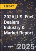2026 U.S. Fuel Dealers Industry & Market Report- Product Image