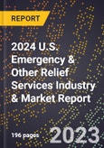 2024 U.S. Emergency & Other Relief Services Industry & Market Report- Product Image