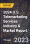 2024 U.S. Telemarketing Services Industry & Market Report - Product Thumbnail Image