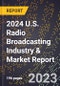 2024 U.S. Radio Broadcasting Industry & Market Report - Product Thumbnail Image