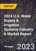 2024 U.S. Water Supply & Irrigation Systems Industry & Market Report- Product Image