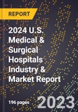2024 U.S. Medical & Surgical Hospitals Industry & Market Report- Product Image