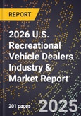 2026 U.S. Recreational Vehicle Dealers Industry & Market Report- Product Image