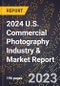 2024 U.S. Commercial Photography Industry & Market Report - Product Image