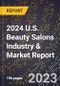 2024 U.S. Beauty Salons Industry & Market Report - Product Image