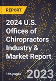 2024 U.S. Offices of Chiropractors Industry & Market Report- Product Image