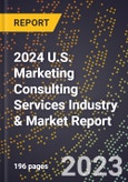 2024 U.S. Marketing Consulting Services Industry & Market Report- Product Image
