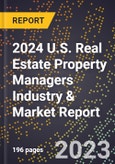 2024 U.S. Real Estate Property Managers Industry & Market Report- Product Image
