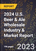 2024 U.S. Beer & Ale Wholesale Industry & Market Report- Product Image