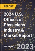 2024 U.S. Offices of Physicians Industry & Market Report- Product Image