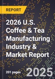 2026 U.S. Coffee & Tea Manufacturing Industry & Market Report- Product Image