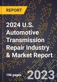 2024 U.S. Automotive Transmission Repair Industry & Market Report- Product Image