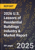 2026 U.S. Lessors of Residential Buildings Industry & Market Report- Product Image