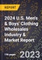 2024 U.S. Men's & Boys' Clothing Wholesales Industry & Market Report - Product Thumbnail Image