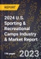 2024 U.S. Sporting & Recreational Camps Industry & Market Report - Product Thumbnail Image