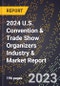2024 U.S. Convention & Trade Show Organizers Industry & Market Report - Product Image