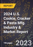 2024 U.S. Cookie, Cracker & Pasta Mfg. Industry & Market Report- Product Image