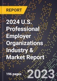 2024 U.S. Professional Employer Organizations Industry & Market Report- Product Image