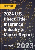 2024 U.S. Direct Title Insurance Industry & Market Report- Product Image