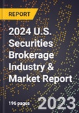 2024 U.S. Securities Brokerage Industry & Market Report- Product Image