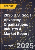 2026 U.S. Social Advocacy Organizations Industry & Market Report- Product Image
