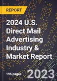 2024 U.S. Direct Mail Advertising Industry & Market Report- Product Image