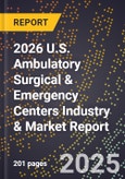 2026 U.S. Ambulatory Surgical & Emergency Centers Industry & Market Report- Product Image
