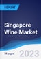 Singapore Wine Market Summary, Competitive Analysis and Forecast to 2027 - Product Image