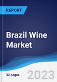 Brazil Wine Market Summary, Competitive Analysis and Forecast to 2027- Product Image