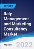 Italy Management and Marketing Consultancy Market Summary, Competitive Analysis, and Forecast, 2017-2026- Product Image