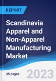 Scandinavia Apparel and Non-Apparel Manufacturing Market Summary, Competitive Analysis and Forecast to 2027- Product Image