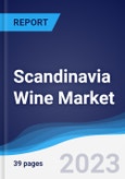 Scandinavia Wine Market Summary, Competitive Analysis and Forecast to 2027- Product Image